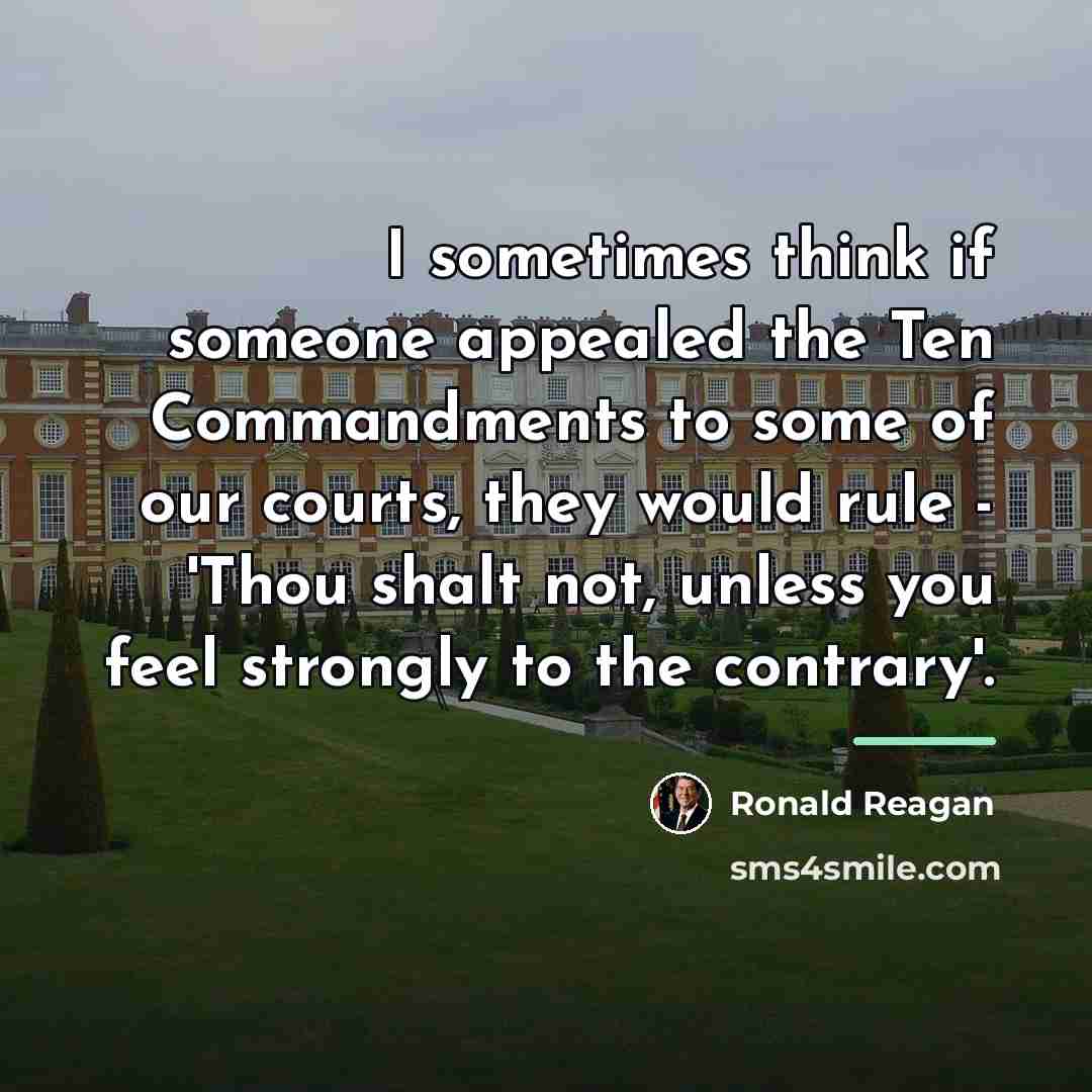 “I sometimes think if someone appealed the Ten Commandments to…” quote by Ronald Reagan