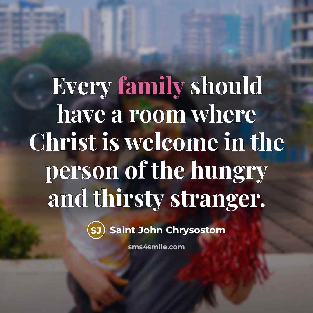 “Every family should have a room where Christ is welcome…” quote by Saint John Chrysostom