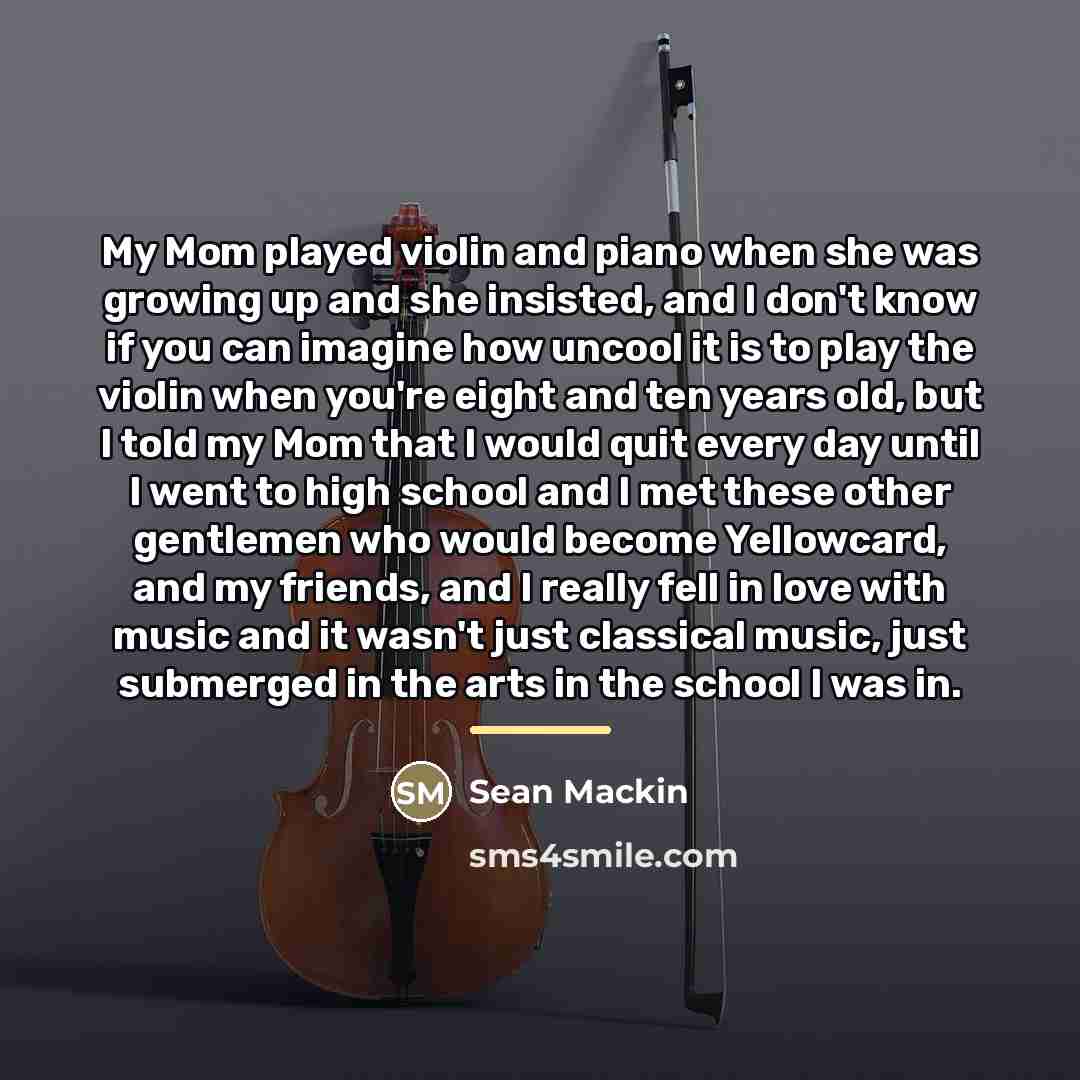 “My Mom played violin and piano when she was growing…” quote by Sean Mackin