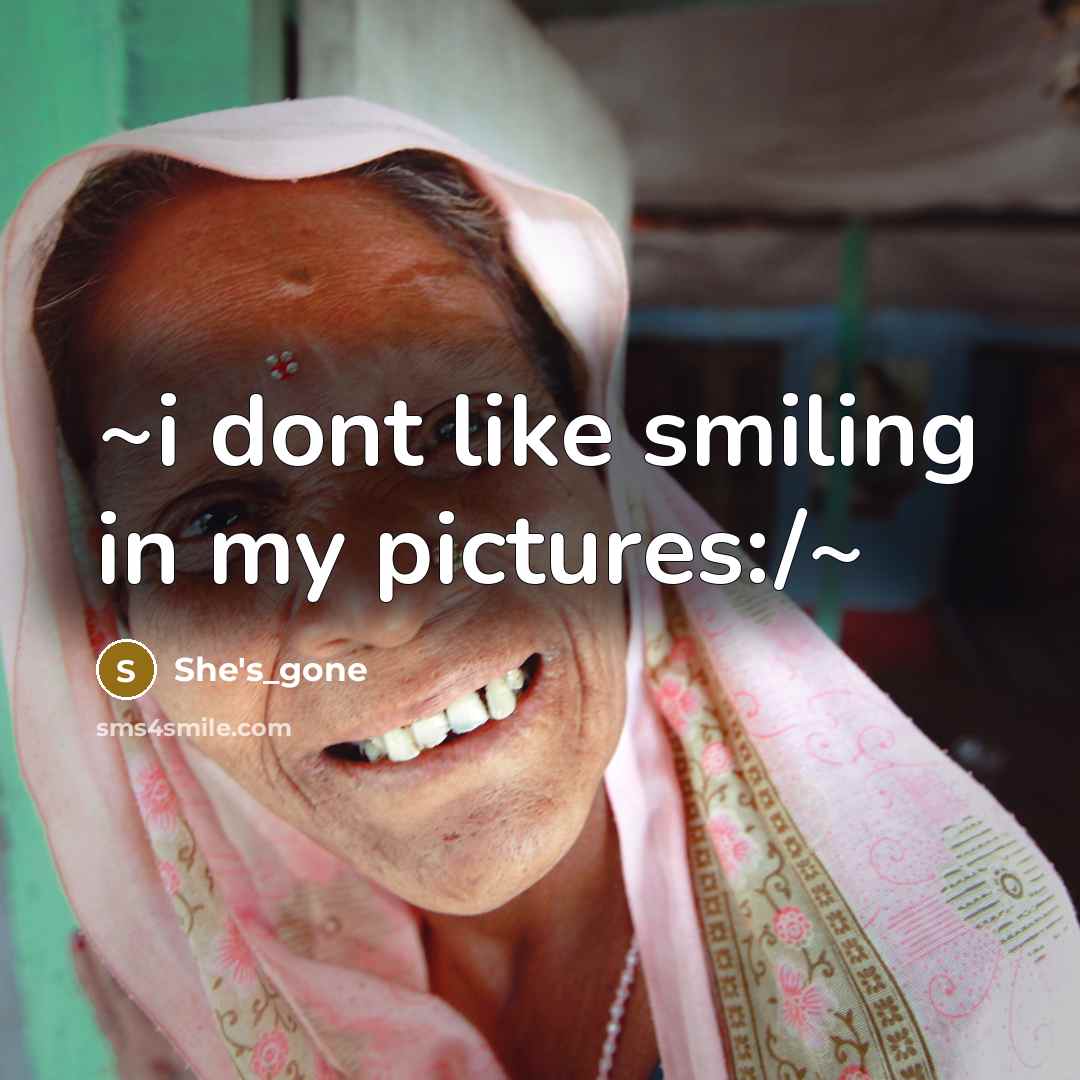 “~i dont like smiling in my pictures:/~…” quote by She's_gone