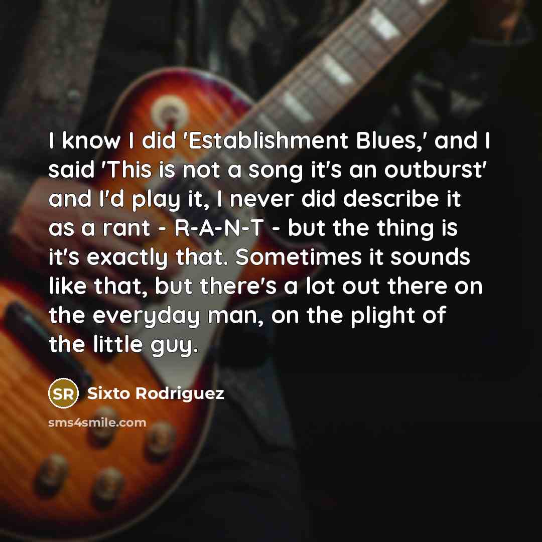“I know I did 'Establishment Blues,' and I said 'This…” quote by Sixto Rodriguez