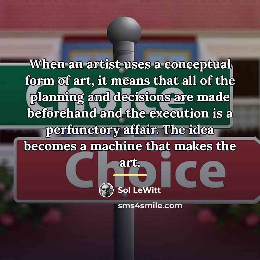 “When an artist uses a conceptual form of art, it…” quote by Sol LeWitt