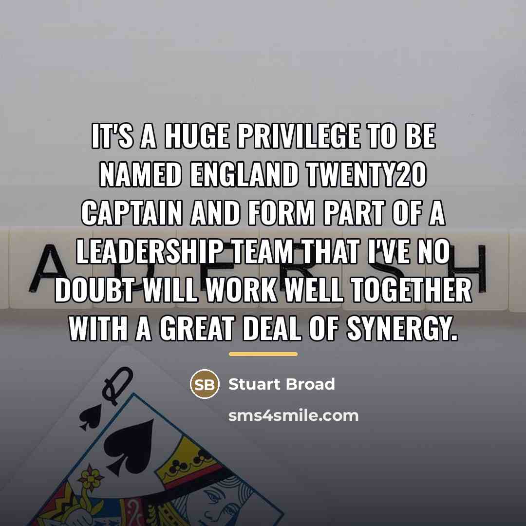 “It's a huge privilege to be named England Twenty20 captain…” quote by Stuart Broad