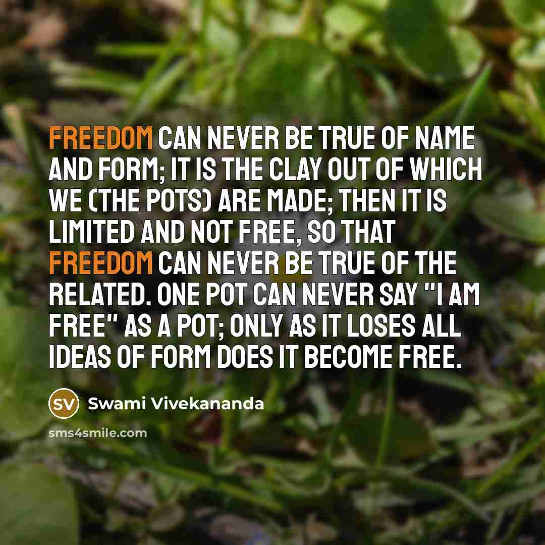“Freedom can never be true of name and form; it…” quote by Swami Vivekananda