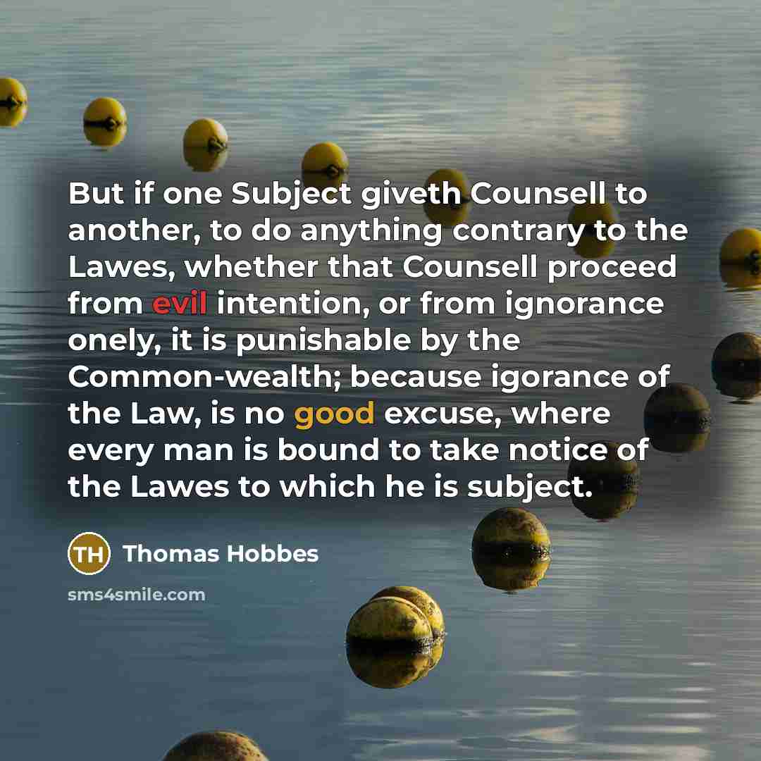 “But if one Subject giveth Counsell to another, to do…” quote by Thomas Hobbes