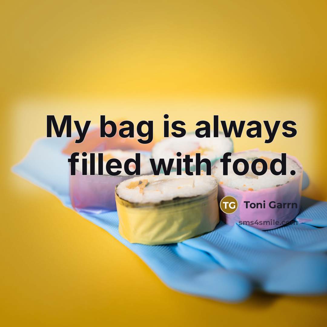 “My bag is always filled with food.…” quote by Toni Garrn