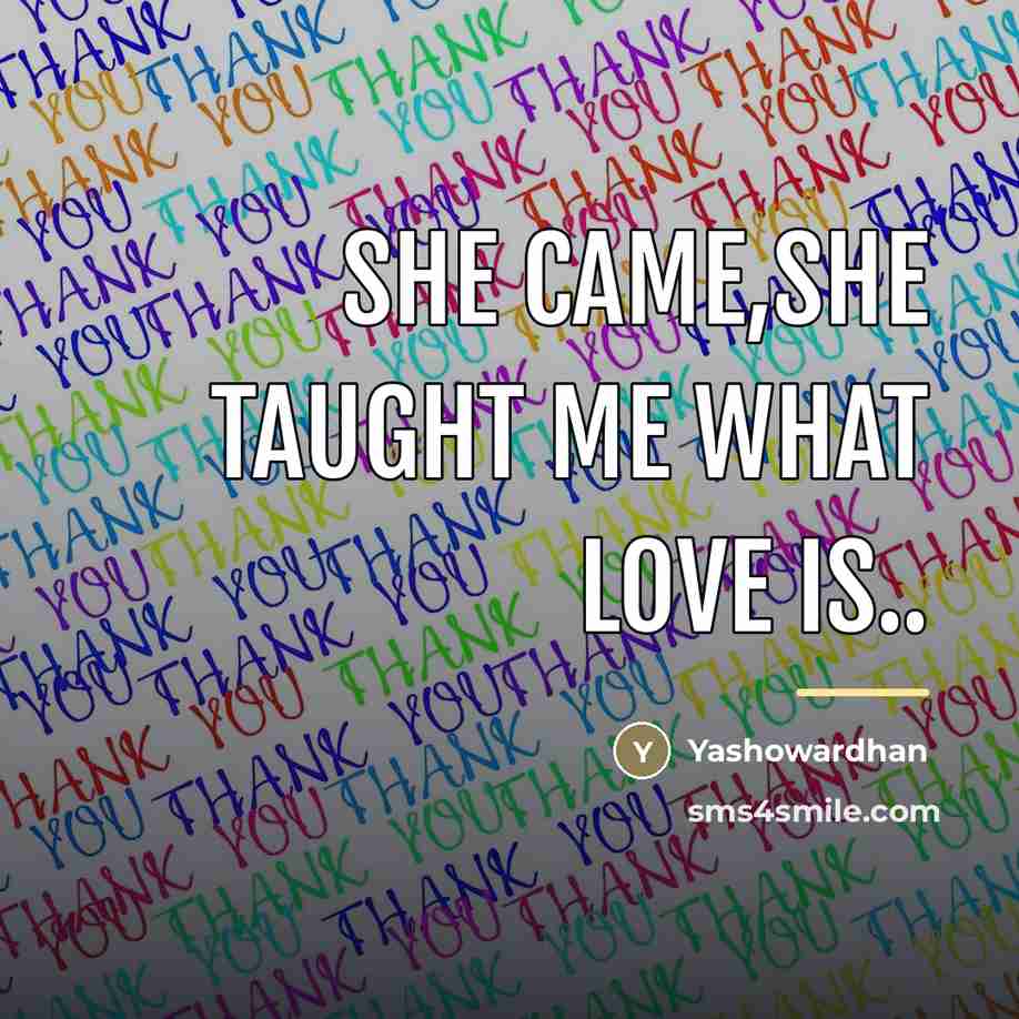 “She came,She taught me what love is..…” quote by Yashowardhan