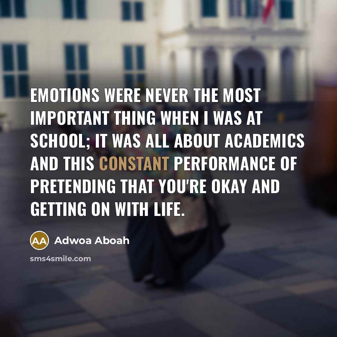 “Emotions were never the most important thing when I was…” quote by Adwoa Aboah