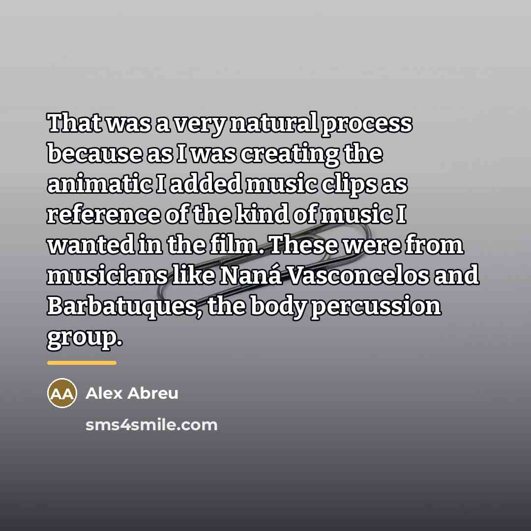 “That was a very natural process because as I was…” quote by Alex Abreu