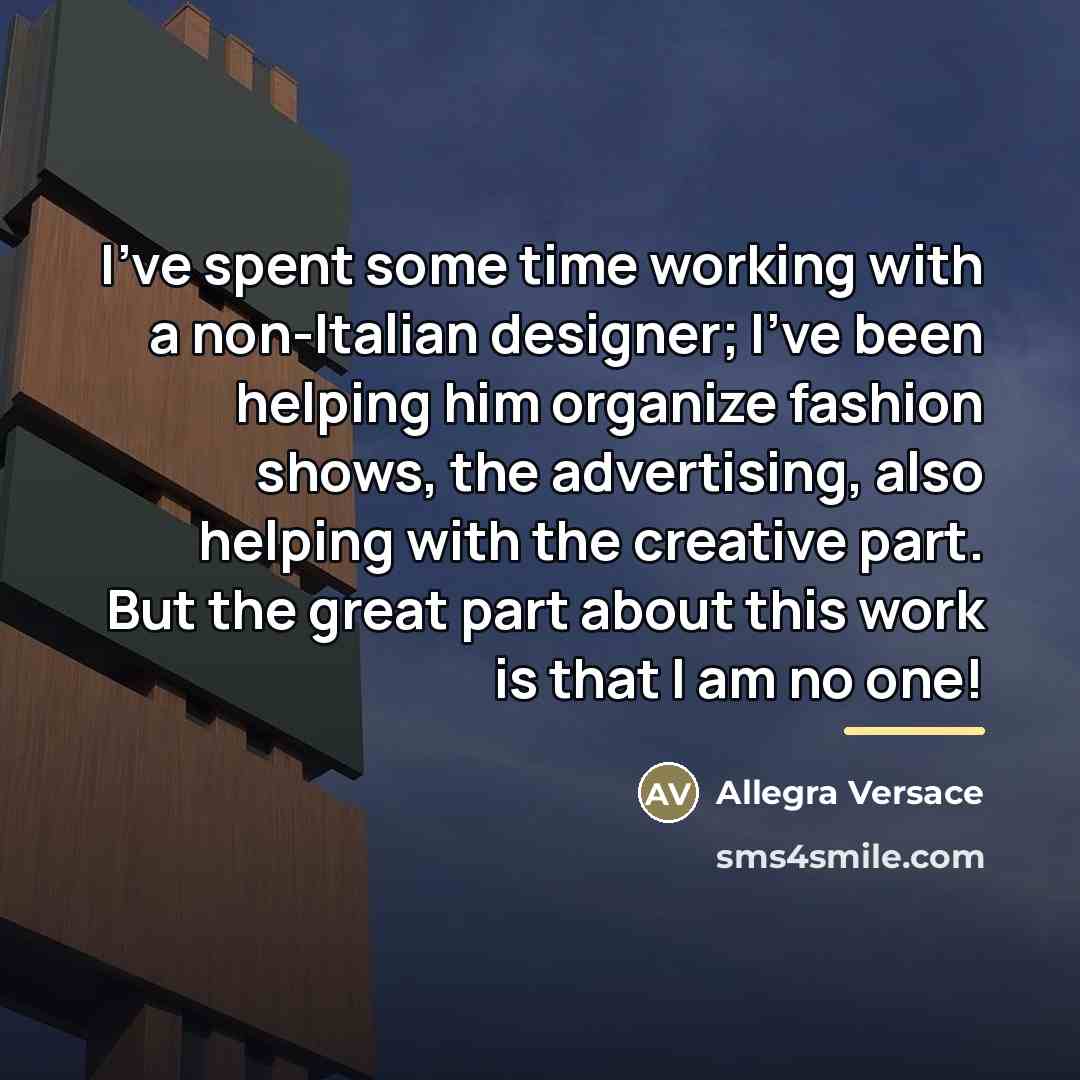 “I've spent some time working with a non-Italian designer; I've…” quote by Allegra Versace