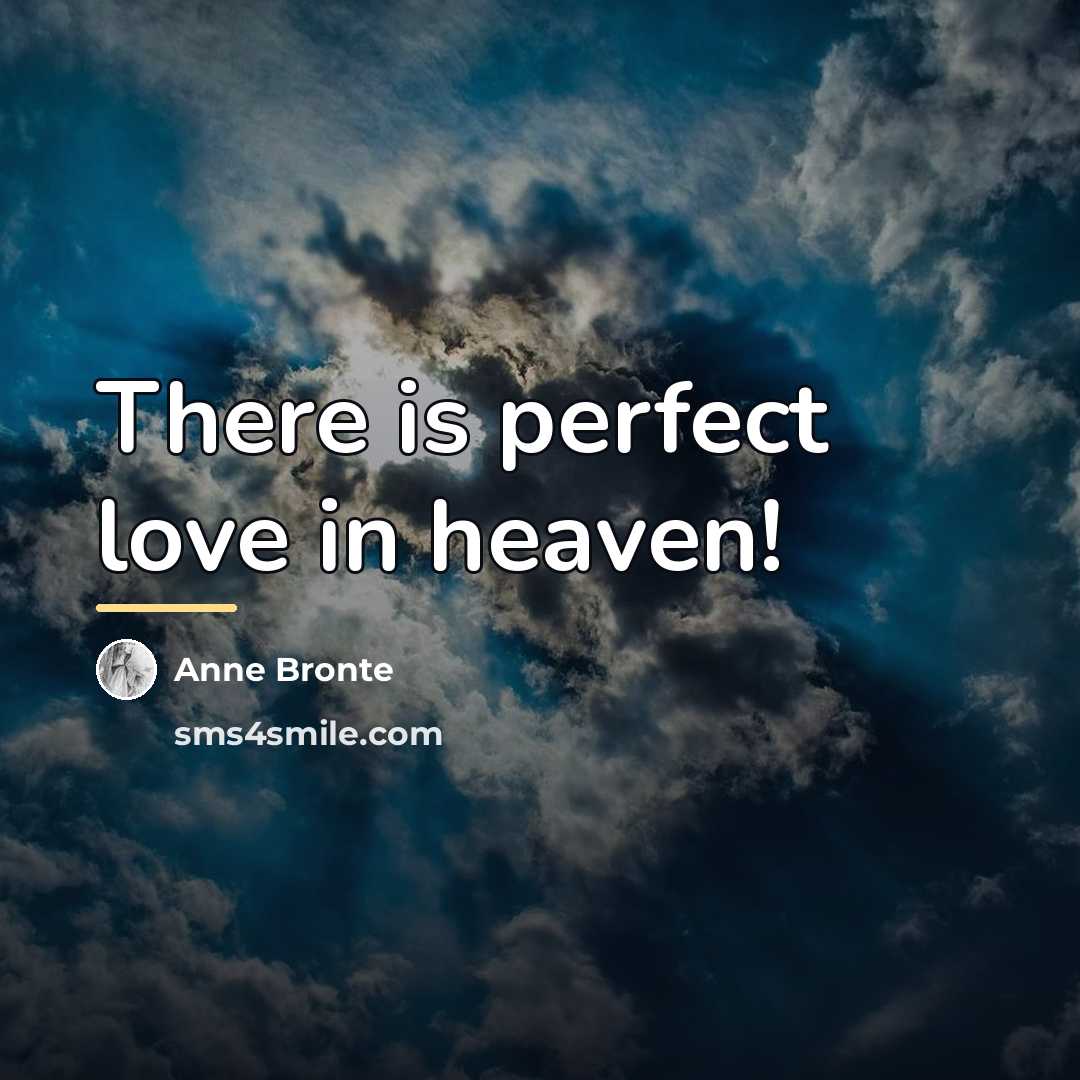 “There is perfect love in heaven!…” quote by Anne Bronte