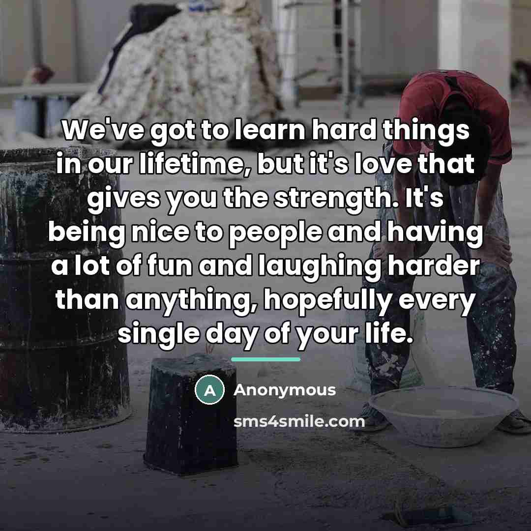 “We've got to learn hard things in our lifetime, but…” quote by Anonymous