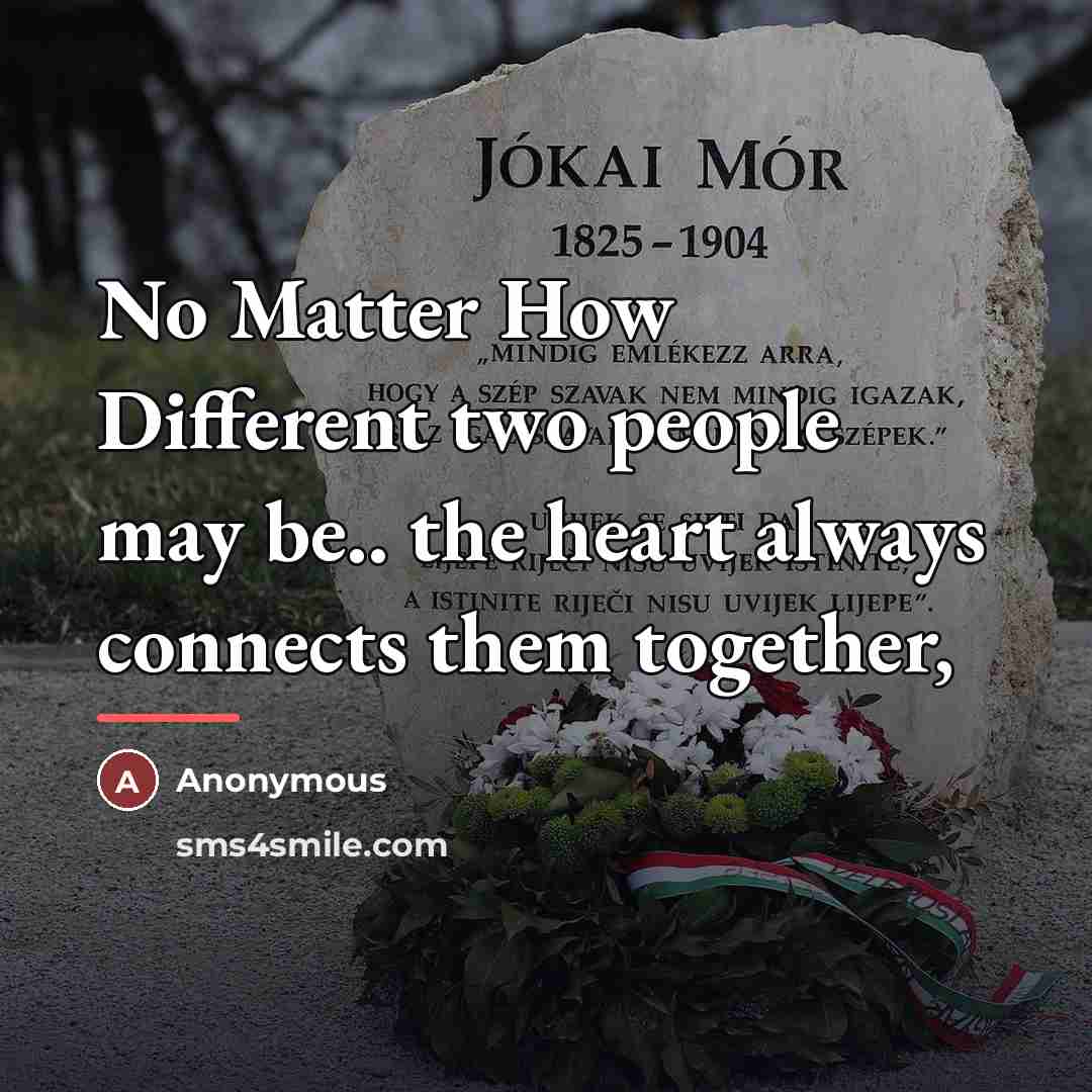 “No Matter How Different two people may be.. the heart…” quote by Anonymous