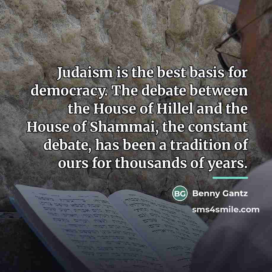 “Judaism is the best basis for democracy. The debate between…” quote by Benny Gantz