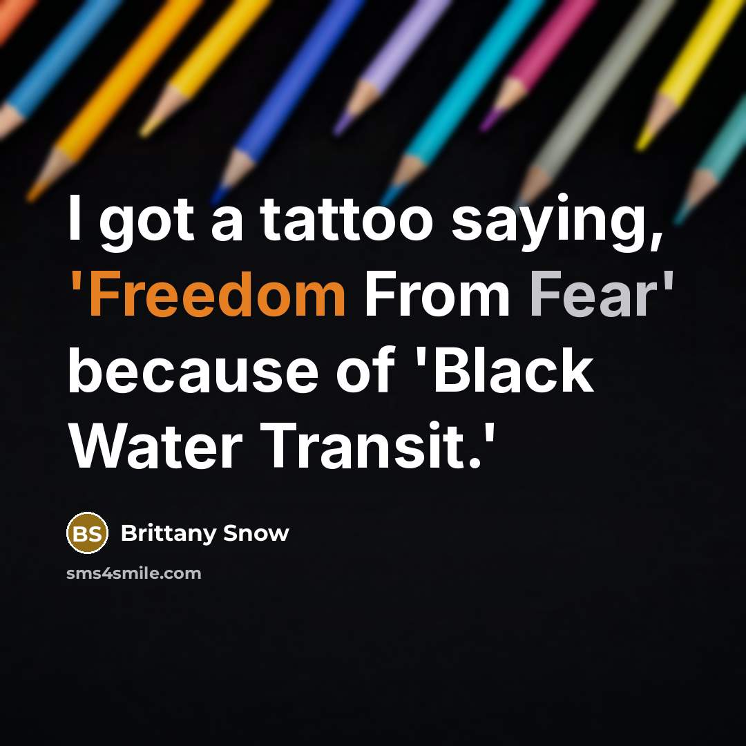 “I got a tattoo saying, 'Freedom From Fear' because of…” quote by Brittany Snow