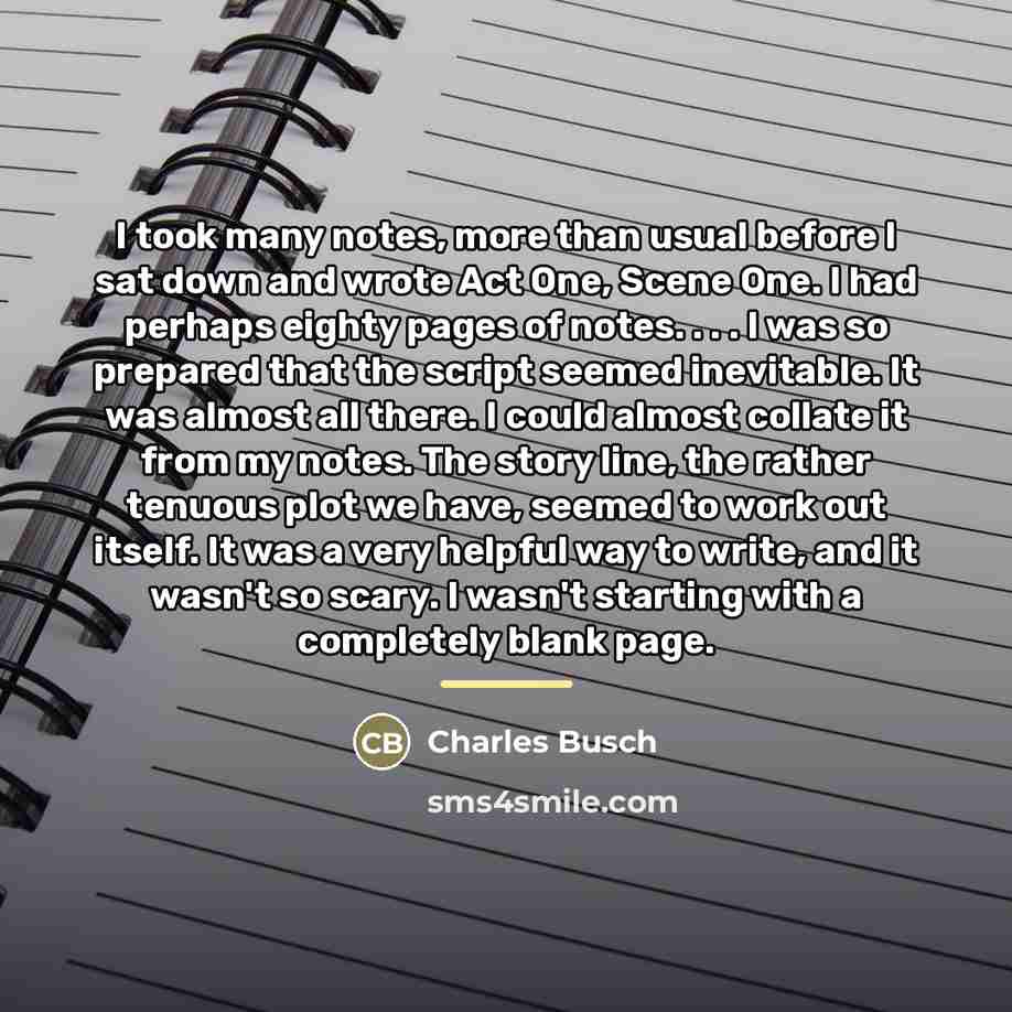 “I took many notes, more than usual before I sat…” quote by Charles Busch