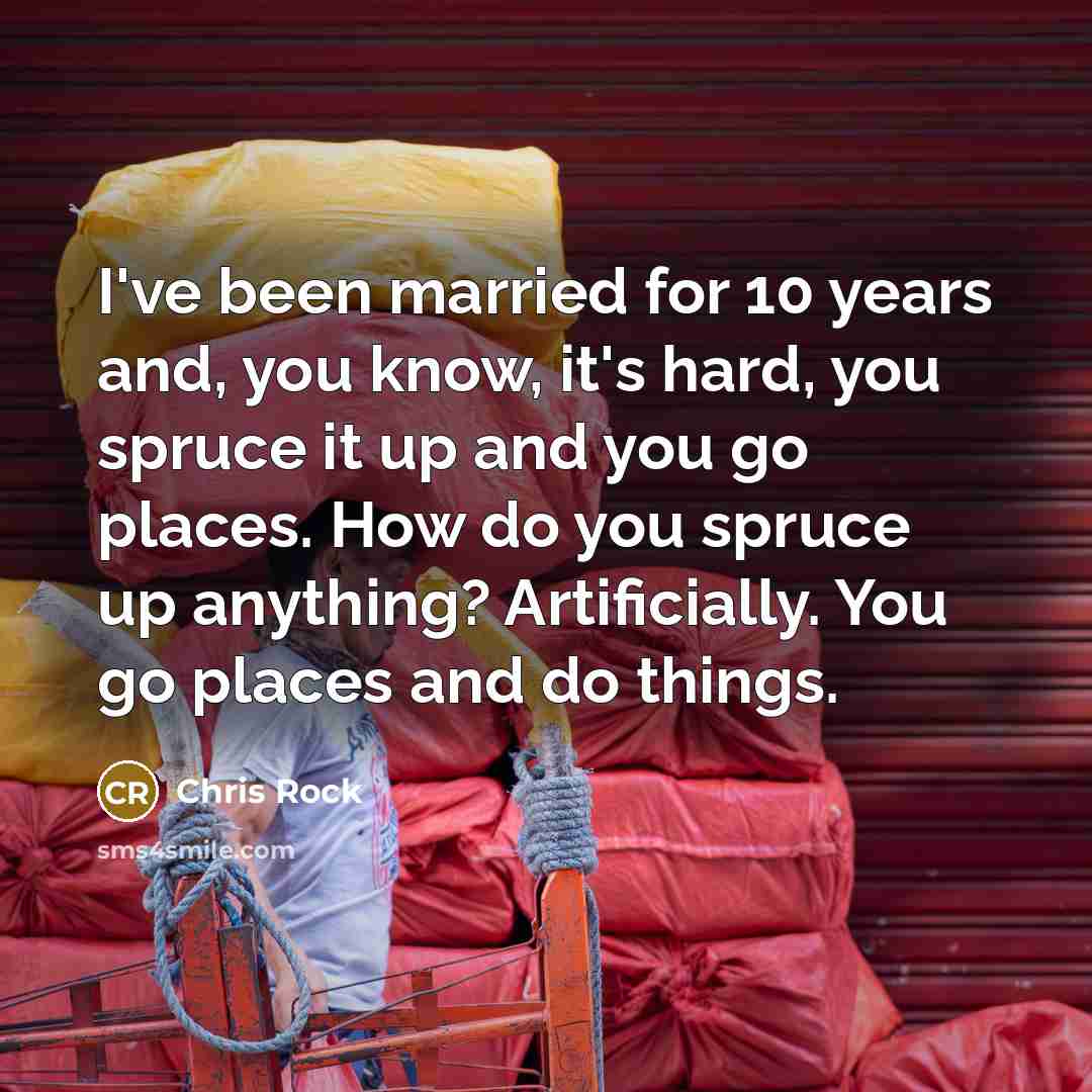 “I've been married for 10 years and, you know, it's…” quote by Chris Rock