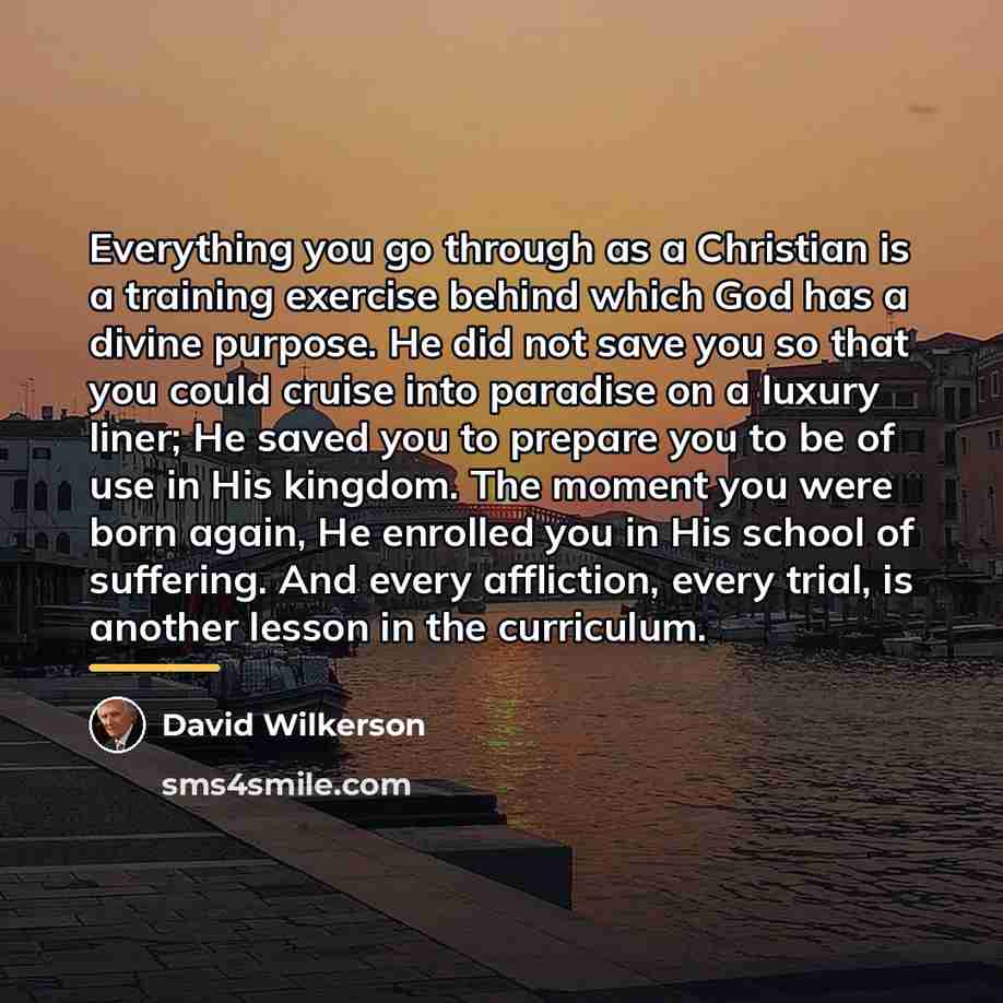 “Everything you go through as a Christian is a training…” quote by David Wilkerson