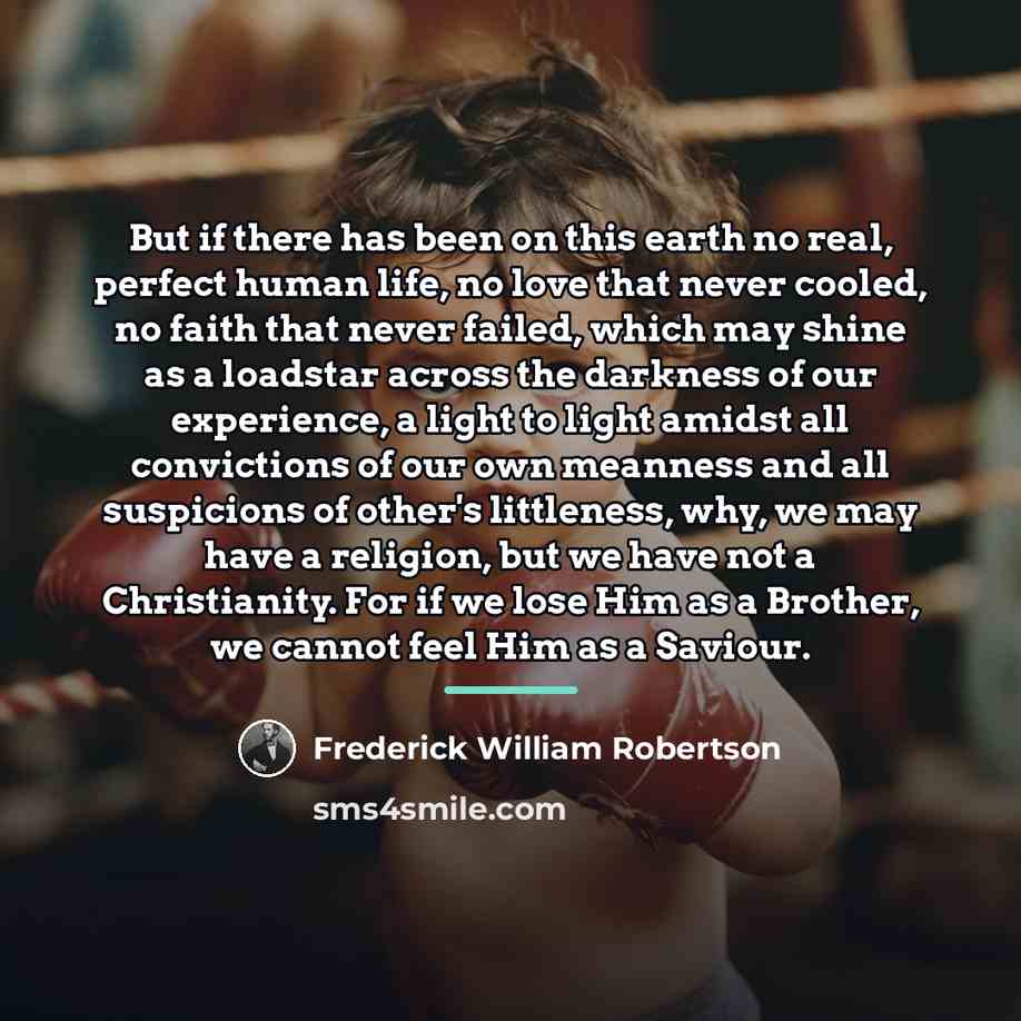“But if there has been on this earth no real,…” quote by Frederick William Robertson
