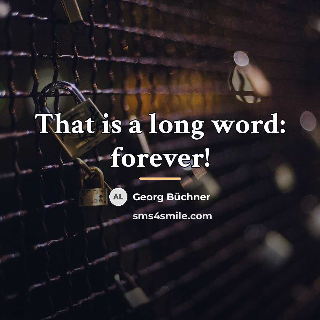“That is a long word: forever!…” quote by Georg Buchner