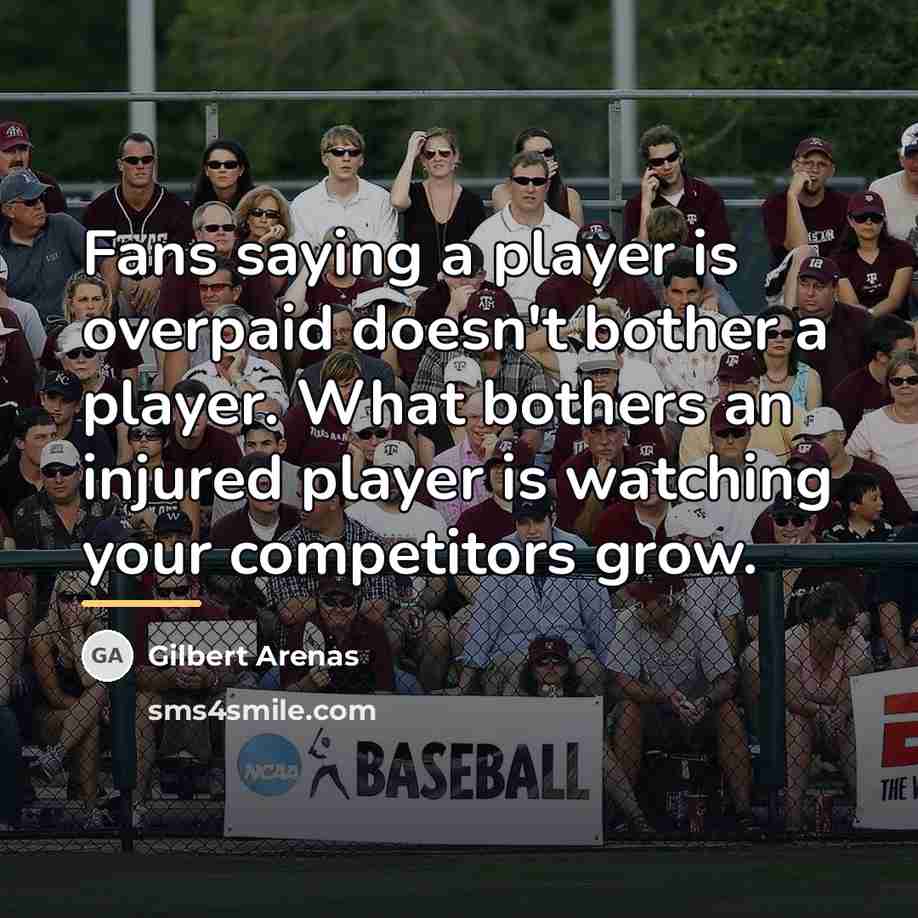 “Fans saying a player is overpaid doesn't bother a player.…” quote by Gilbert Arenas