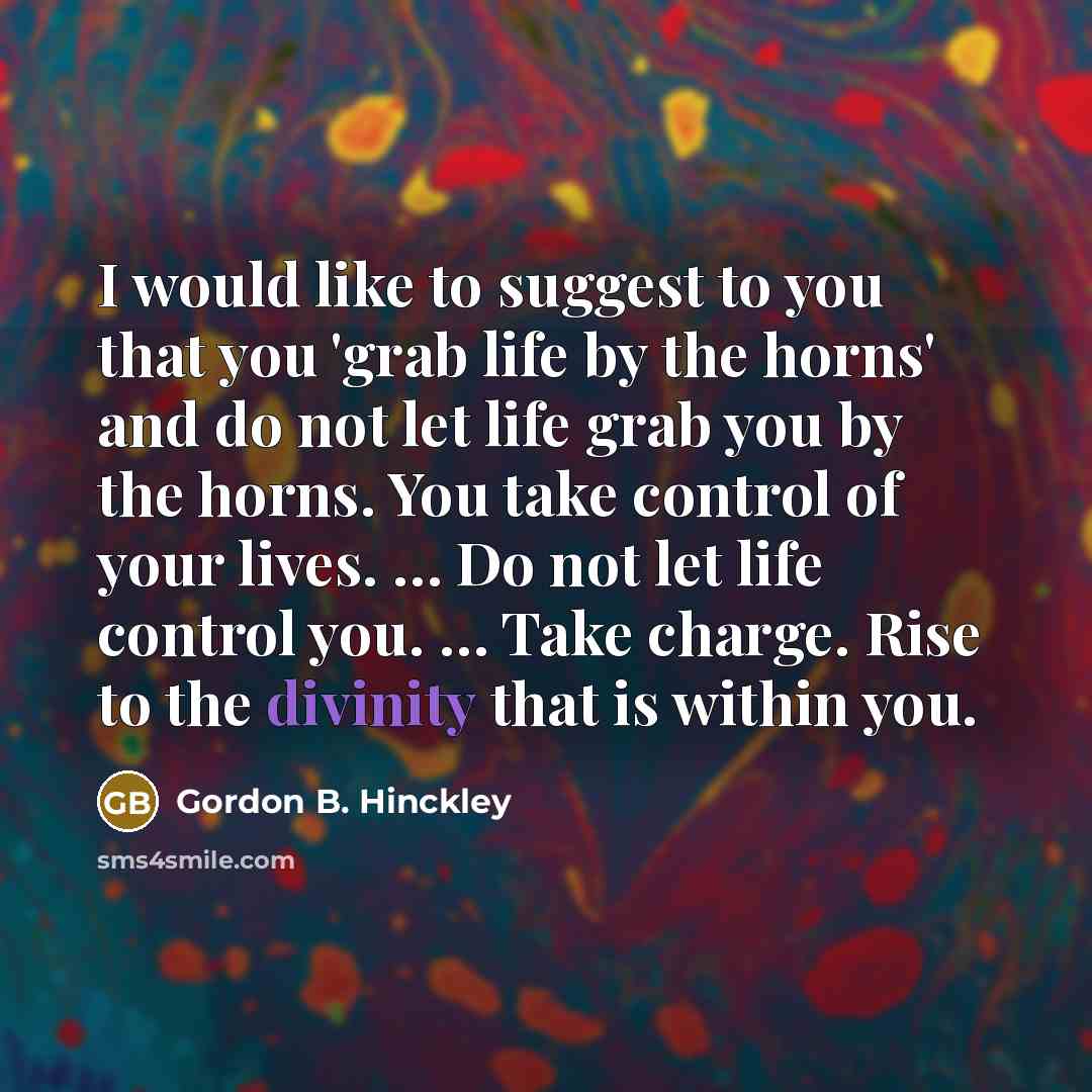 “I would like to suggest to you that you 'grab…” quote by Gordon B. Hinckley