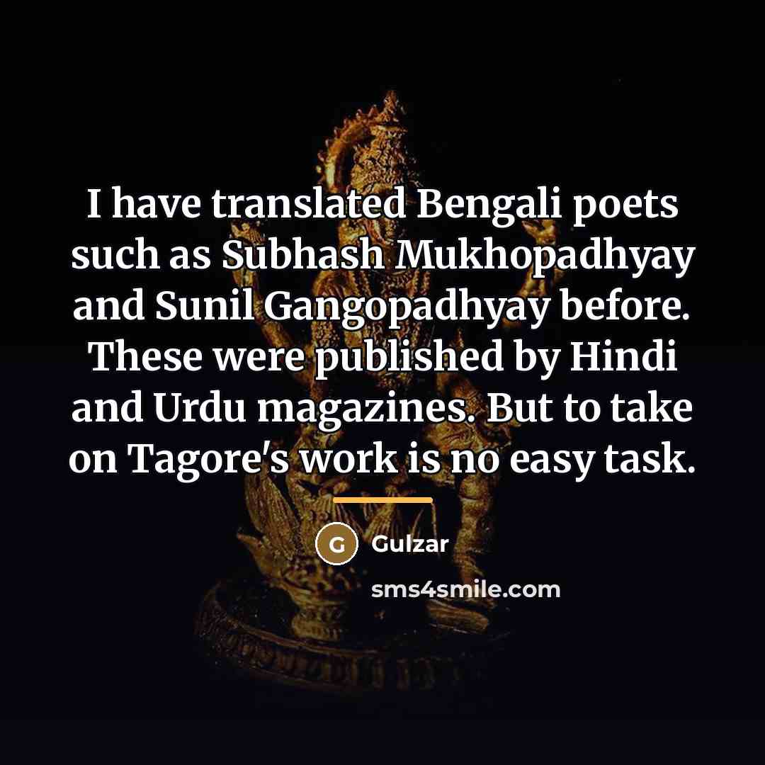 “I have translated Bengali poets such as Subhash Mukhopadhyay and…” quote by Gulzar