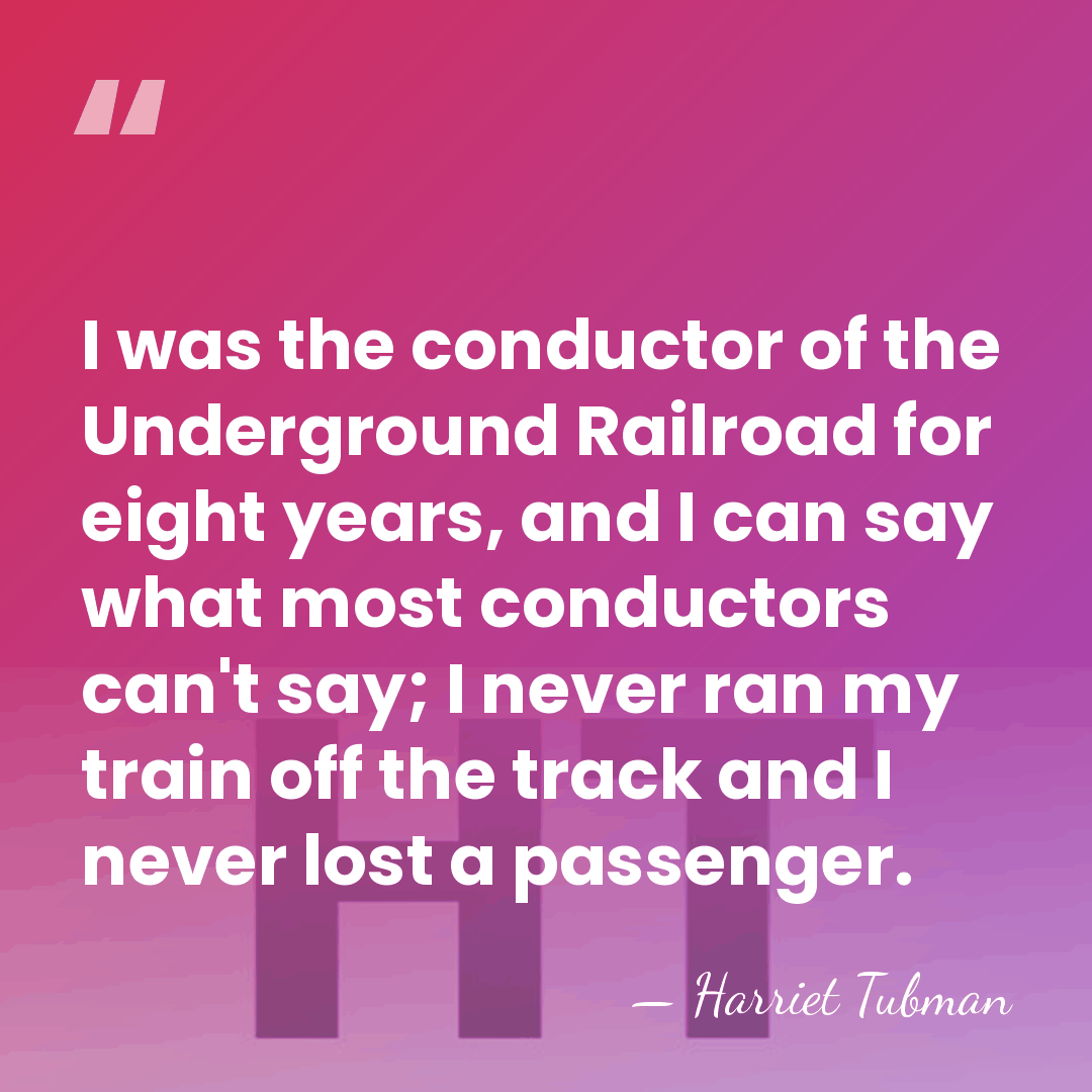 I was the conductor of the Underground Railroad for eight years, and&hellip; - Harriet Tubman