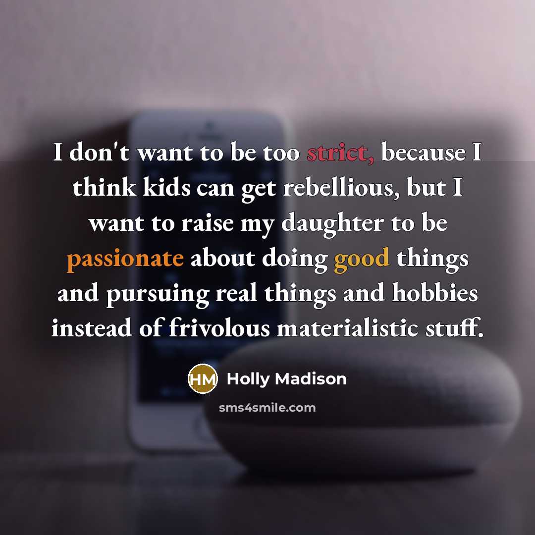 “I don't want to be too strict, because I think…” quote by Holly Madison
