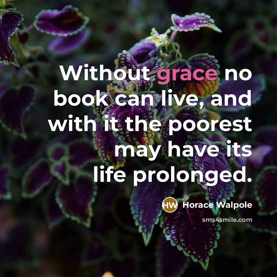 “Without grace no book can live, and with it the…” quote by Horace Walpole