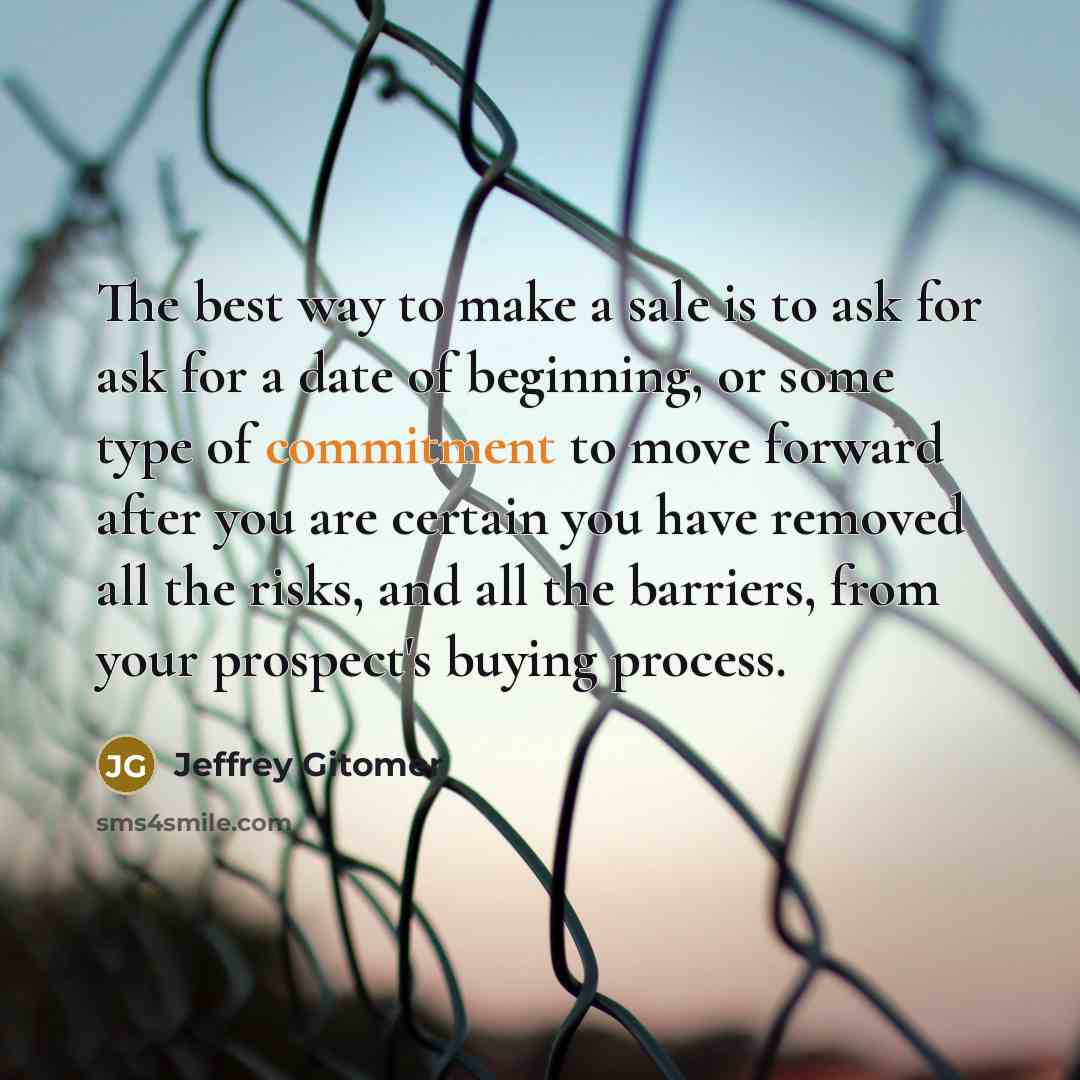 “The best way to make a sale is to ask…” quote by Jeffrey Gitomer