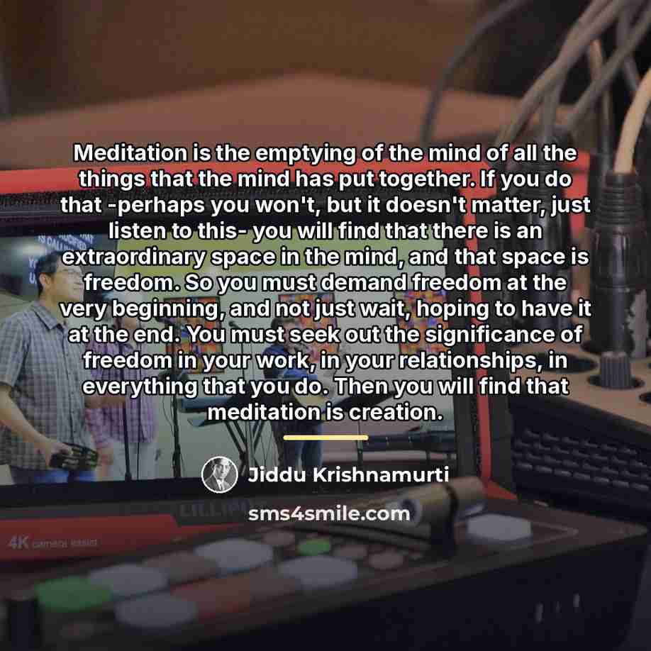“Meditation is the emptying of the mind of all the…” quote by Jiddu Krishnamurti