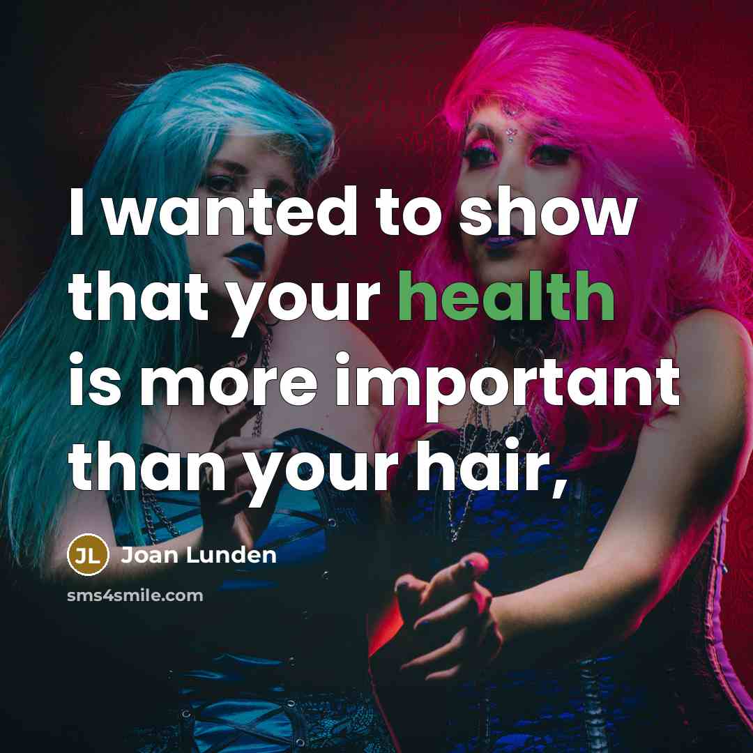 “I wanted to show that your health is more important…” quote by Joan Lunden