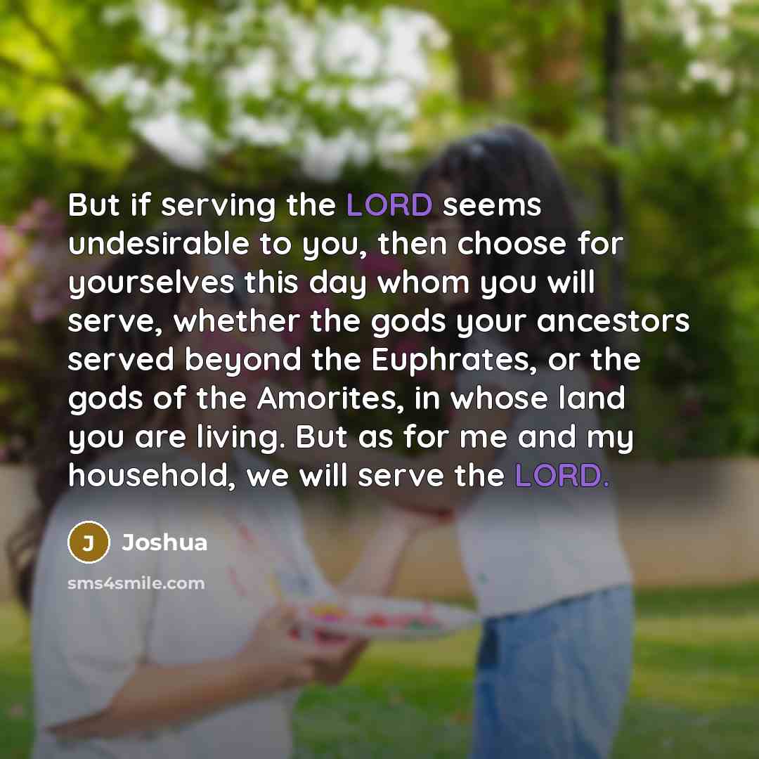 “But if serving the LORD seems undesirable to you, then…” quote by Joshua