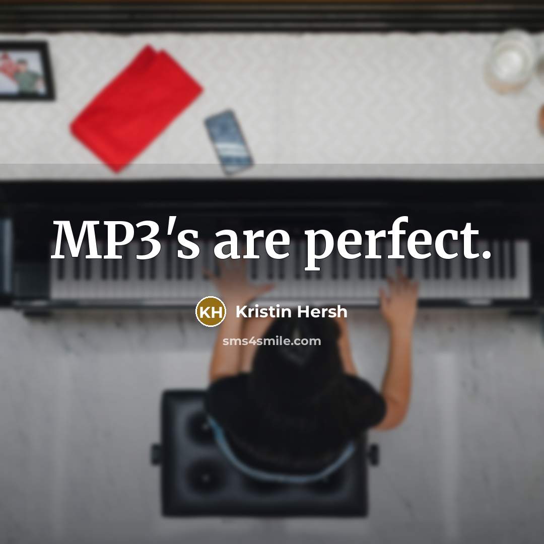 “MP3's are perfect.…” quote by Kristin Hersh