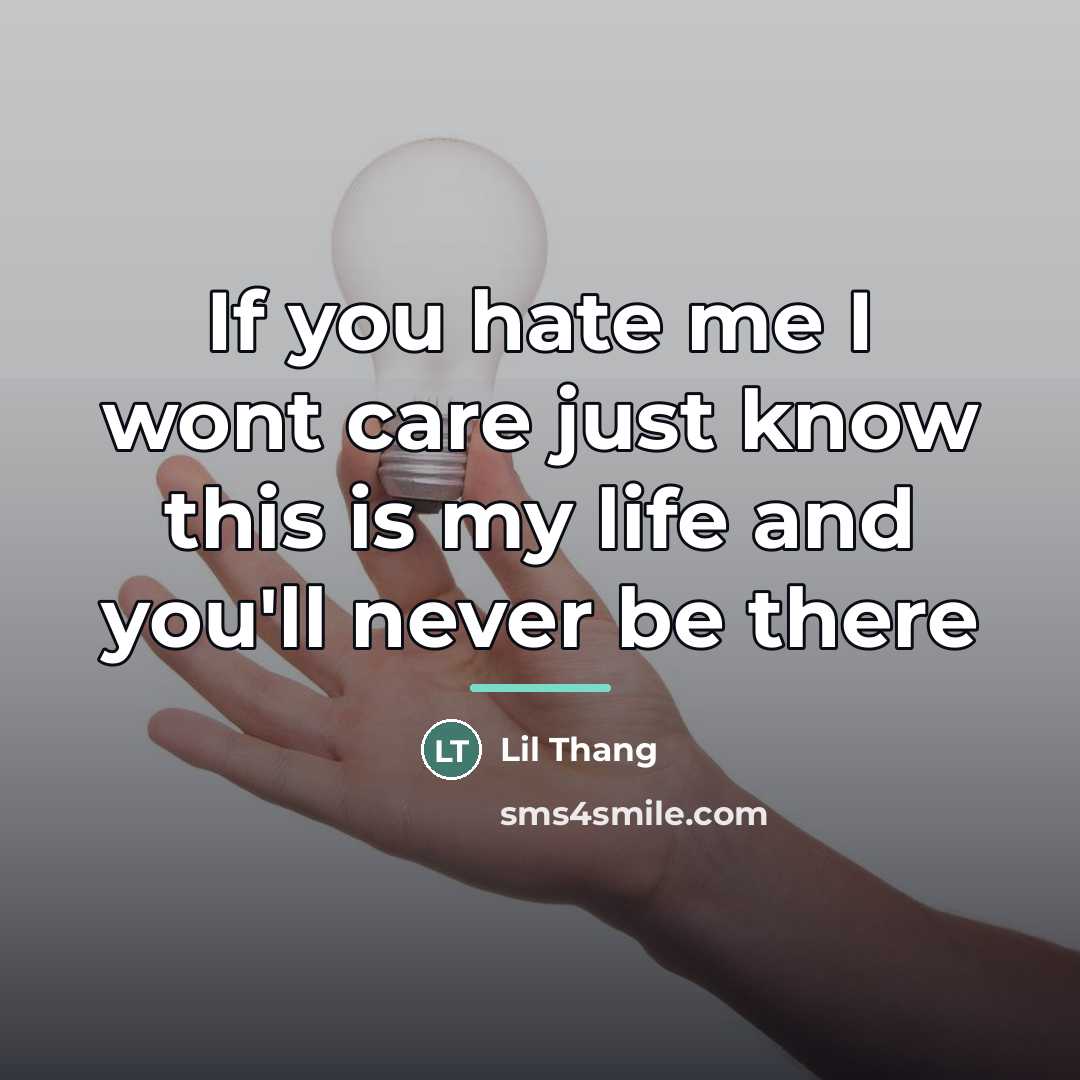 “If you hate me I wont care just know this…” quote by Lil Thang