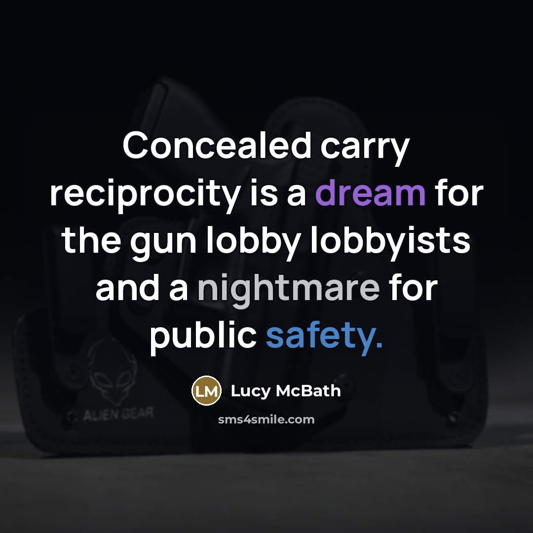 “Concealed carry reciprocity is a dream for the gun lobby…” quote by Lucy McBath