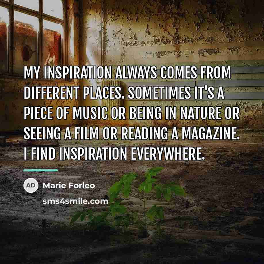 “My inspiration always comes from different places. Sometimes it's a…” quote by Marie Forleo
