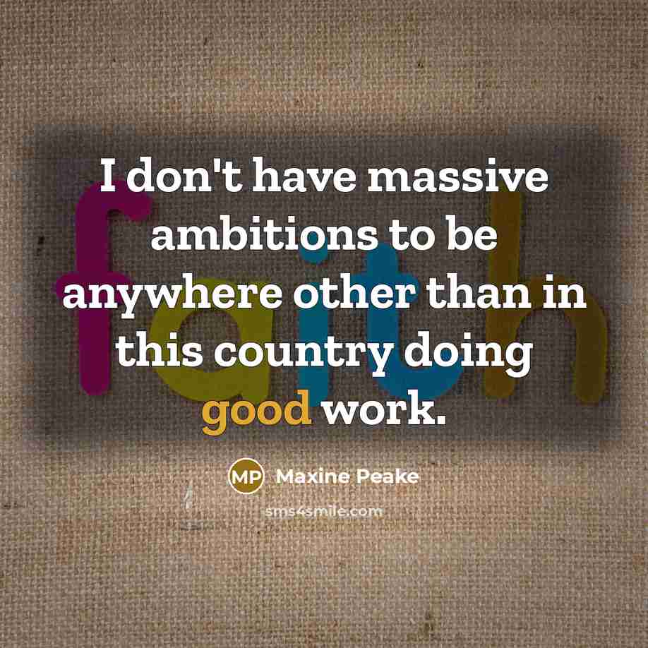 “I don't have massive ambitions to be anywhere other than…” quote by Maxine Peake