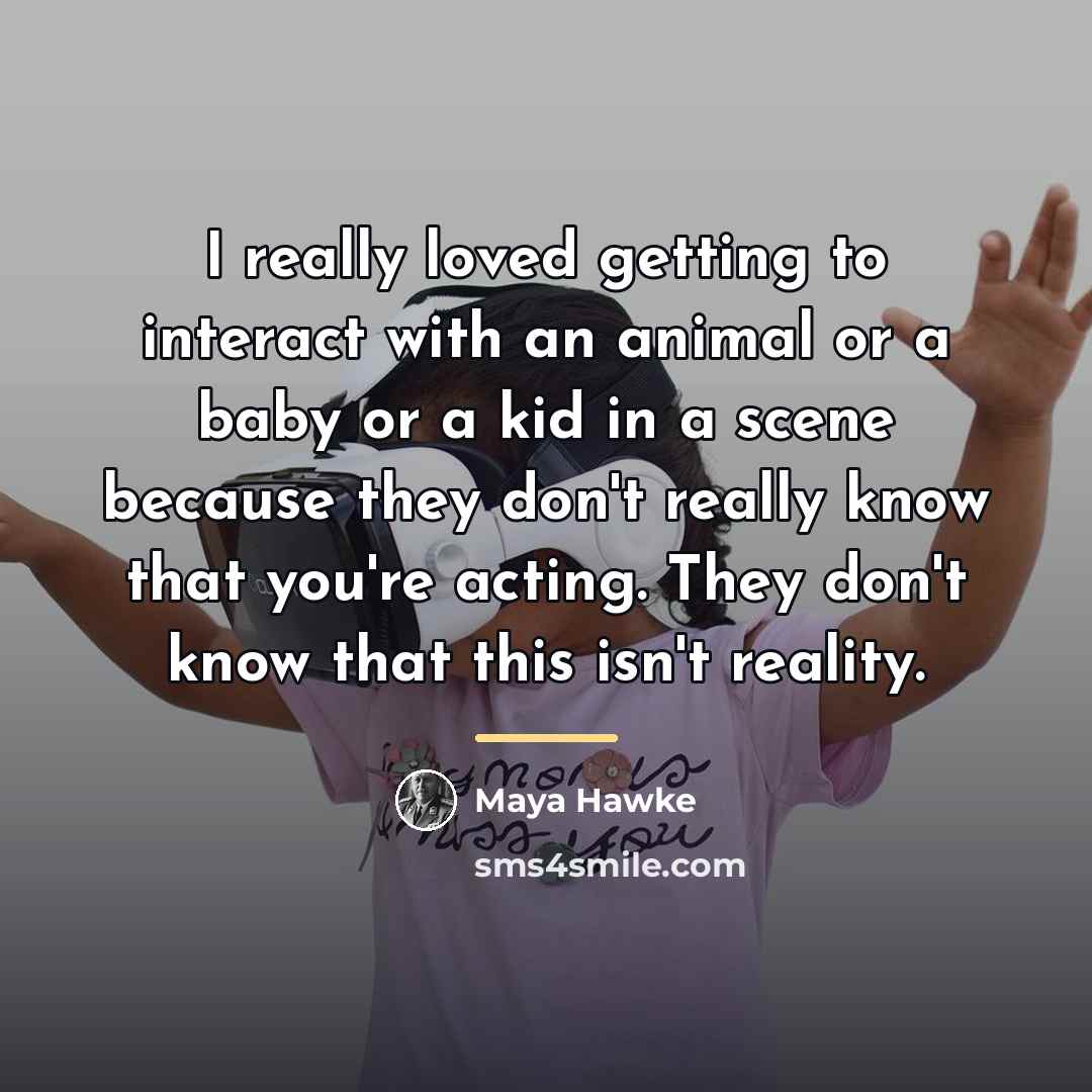 “I really loved getting to interact with an animal or…” quote by Maya Hawke