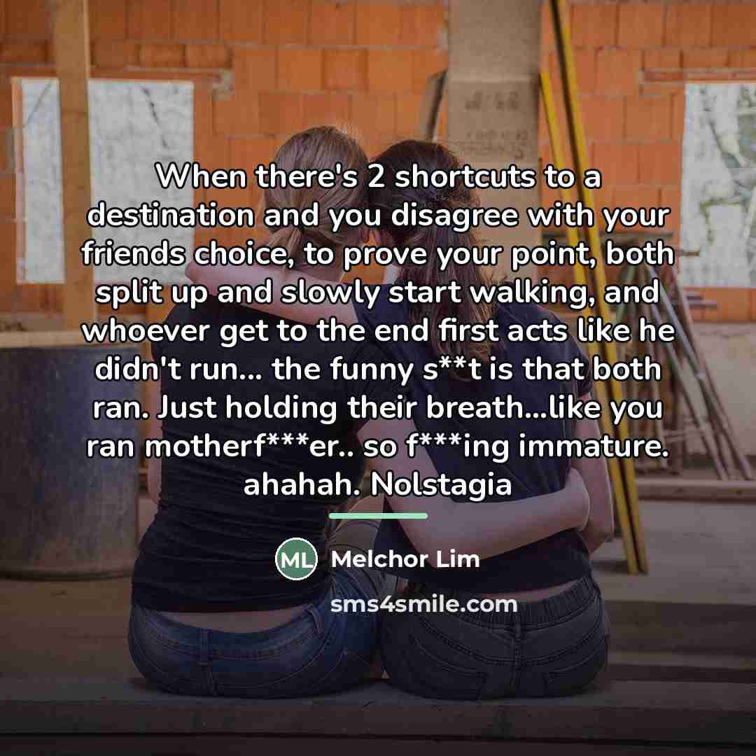 “When there's 2 shortcuts to a destination and you disagree…” quote by Melchor Lim