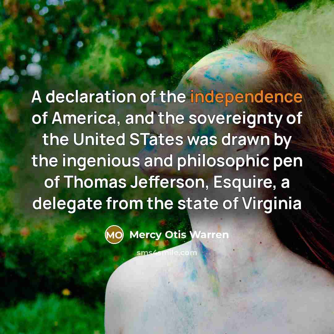 “A declaration of the independence of America, and the sovereignty…” quote by Mercy Otis Warren