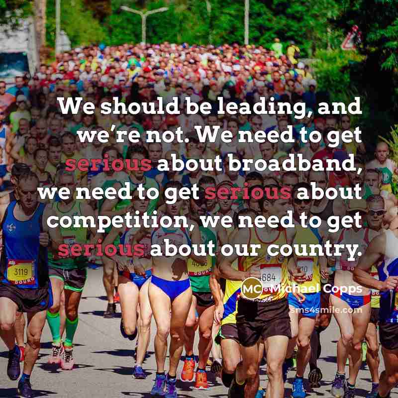 “We should be leading, and we’re not. We need to…” quote by Michael Copps