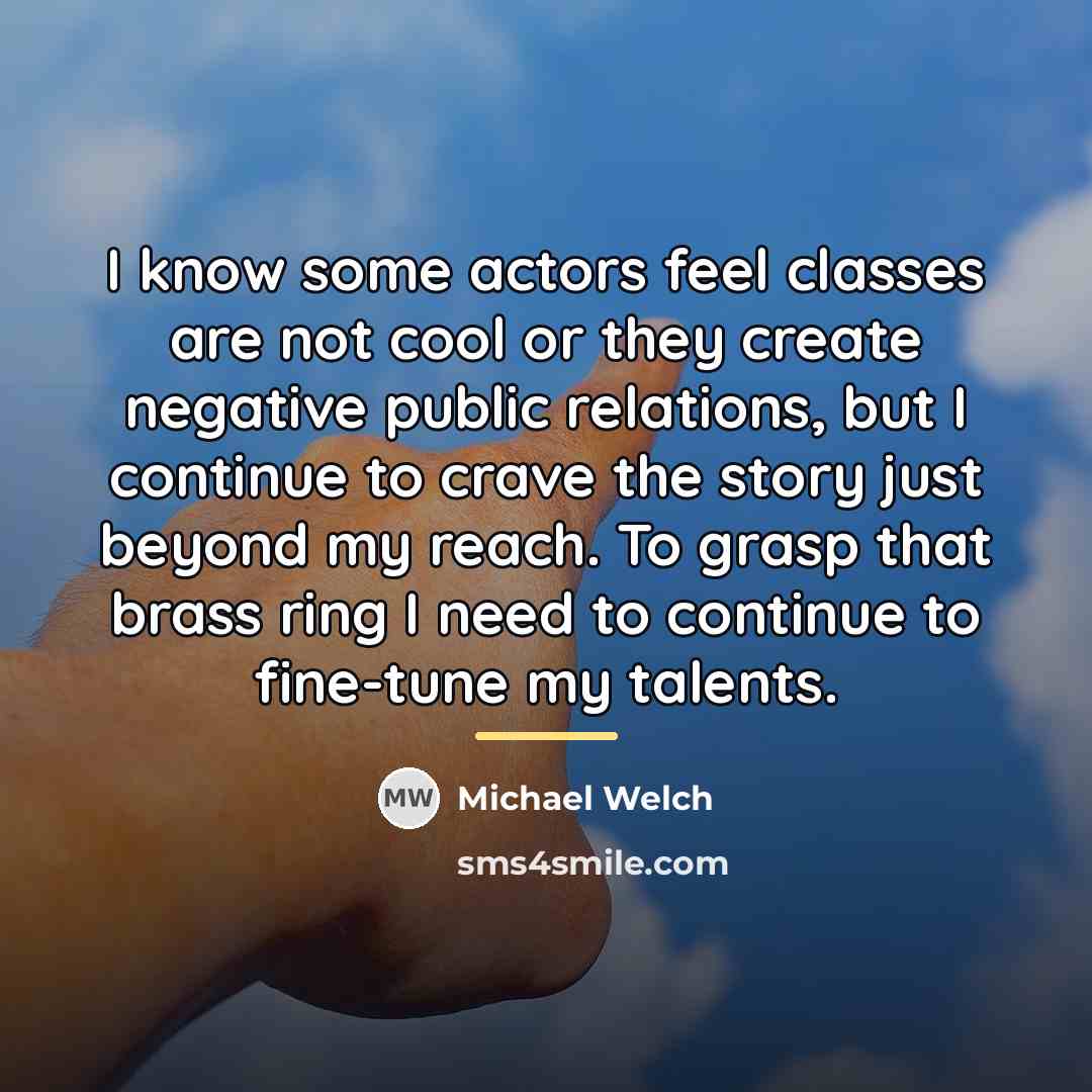 “I know some actors feel classes are not cool or…” quote by Michael Welch