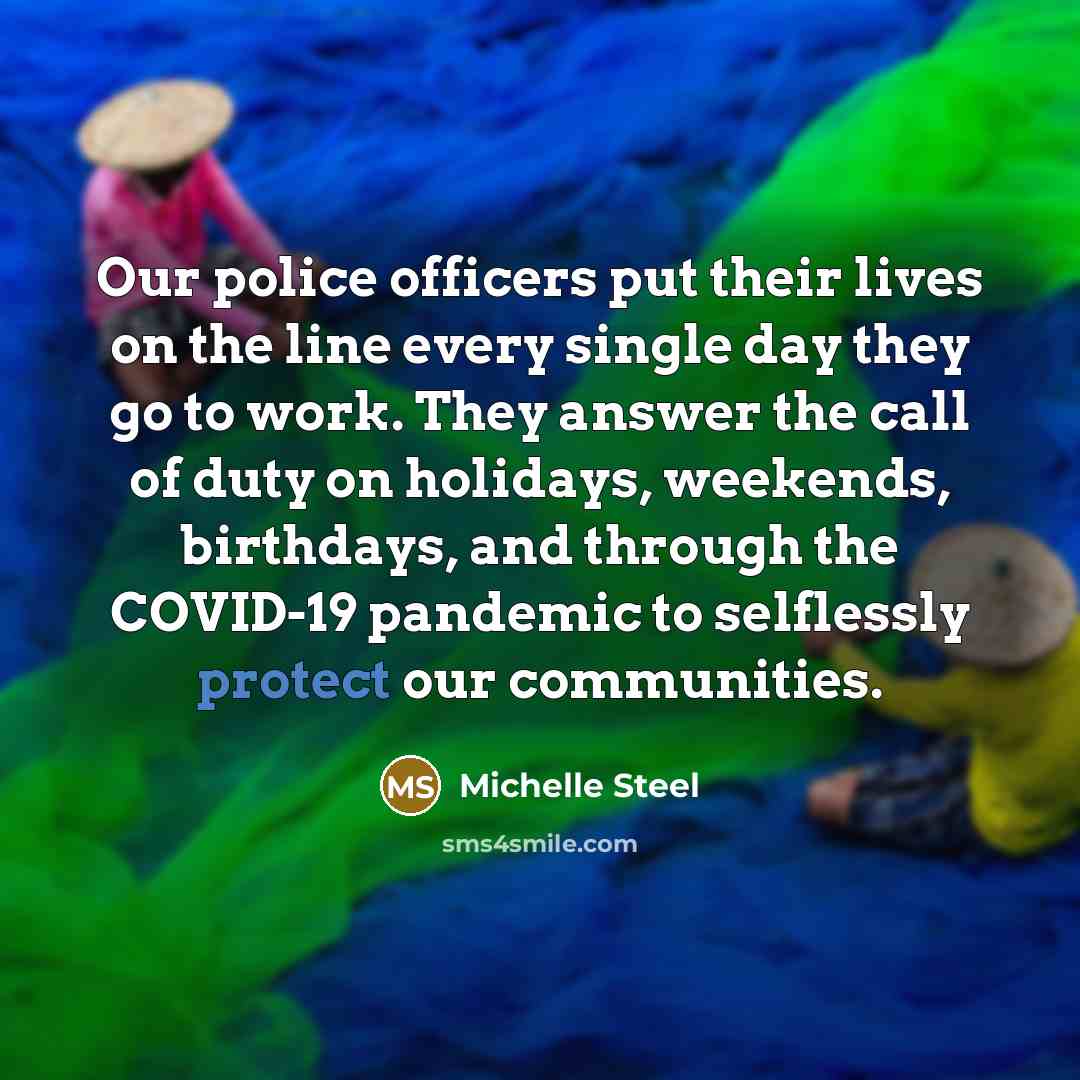 “Our police officers put their lives on the line every…” quote by Michelle Steel