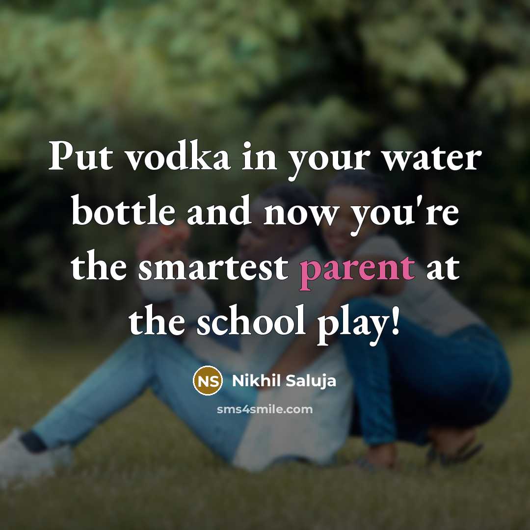 “Put vodka in your water bottle and now you're the…” quote by Nikhil Saluja