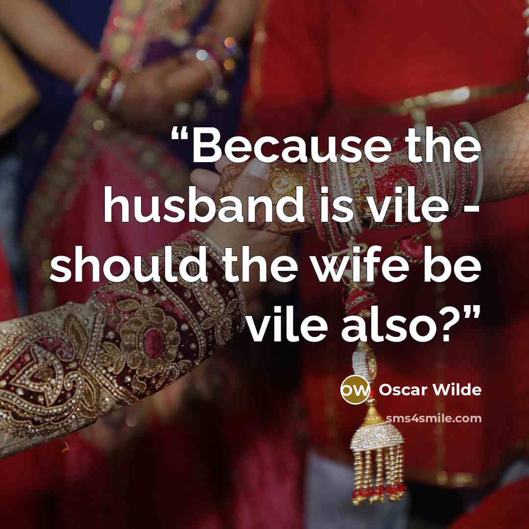 “Because the husband is vile - should the wife be vile also?” quote by Oscar Wilde