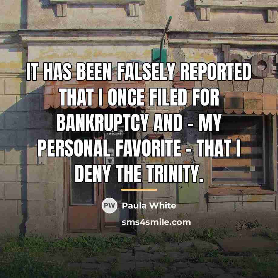 “It has been falsely reported that I once filed for…” quote by Paula White