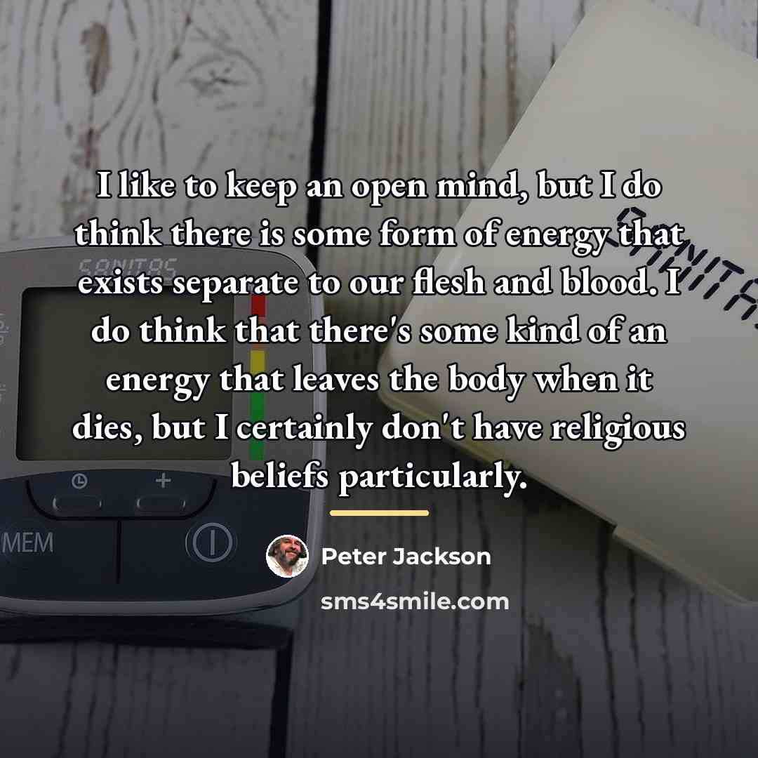 “I like to keep an open mind, but I do…” quote by Peter Jackson