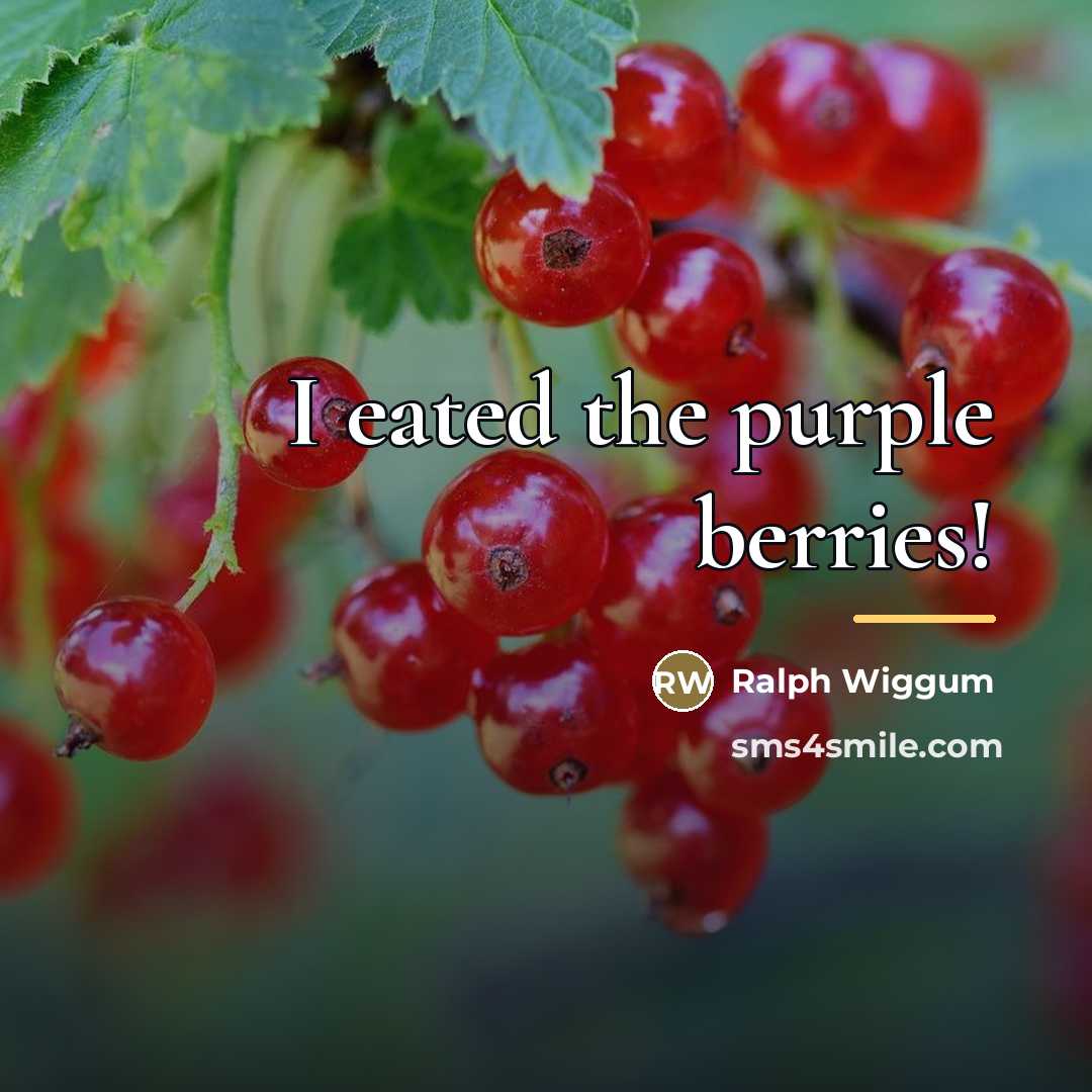 “I eated the purple berries!…” quote by Ralph Wiggum